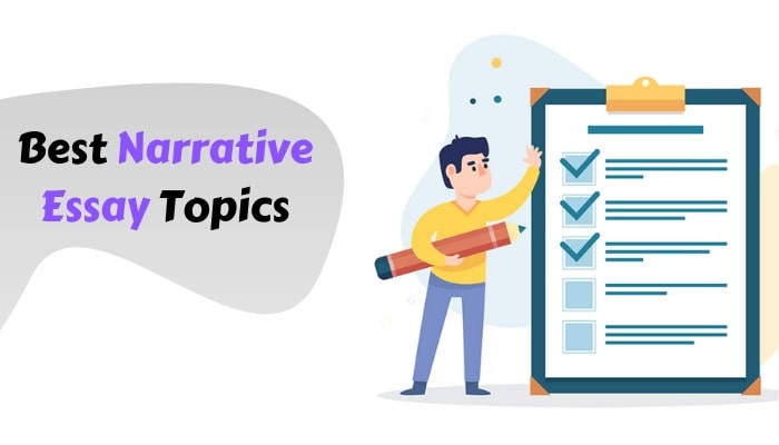 100+ Best Narrative Essay Topics: Ideas to Share a Great Story from Your Life